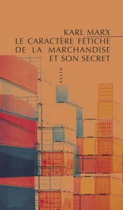 Le caractère fétiche de la marchandise et son secret