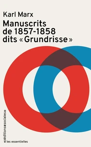 Manuscrits de 1857 - 1858 dits "Grundrisse"