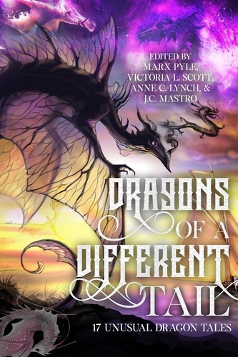  Marx Pyle et  Victoria L. Scott - Dragons of a Different Tail: 17 Unusual Dragon Tales - The Crossing Genres Anthology Collection, #1.