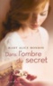 Mary Alice Monroe - Dans l'ombre du secret.