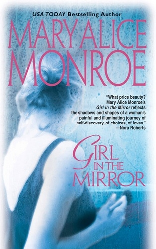 Mary Alice Monroe - Girl In The Mirror.
