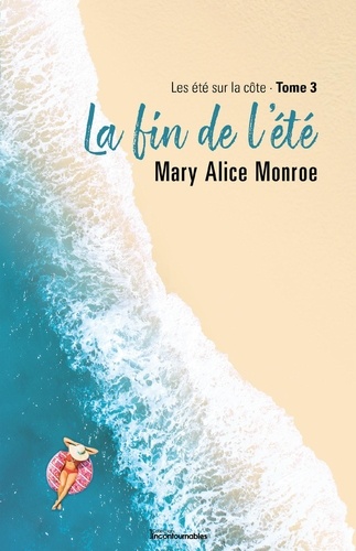Mary Alice Monroe - Les étés sur la côte  : La fin de l'été.