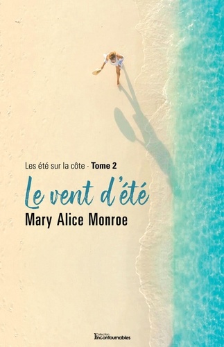 Mary Alice Monroe - Les étés sur la côte  : Le vent d'été.