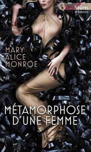 Mary Alice Monroe - Métamorphose d'une femme.
