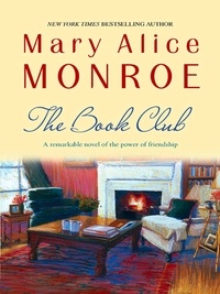 Mary Alice Monroe - The Book Club.