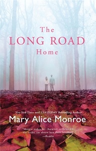 Mary Alice Monroe - The Long Road Home.