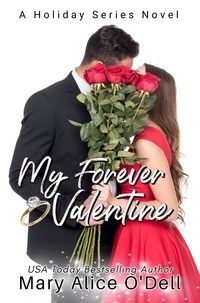  Mary Alice O'Dell - My Forever Valentine - The Holiday Series, #3.