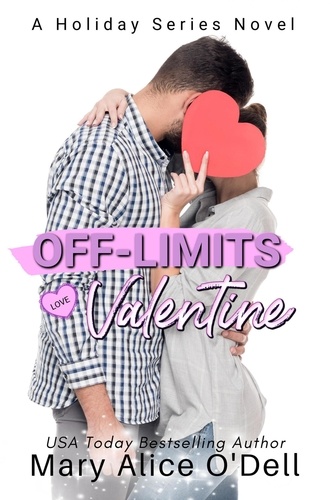  Mary Alice O'Dell - Off-Limits Valentine - The Holiday Series, #1.