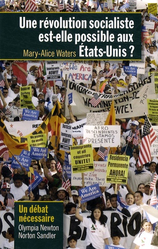 Mary-Alice Waters - Une révolution socialiste est-elle possible aux Etats-Unis ? - Un débat nécessaire.