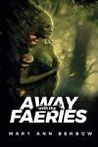  Mary Ann Benbow - AWAY with the Faeries.
