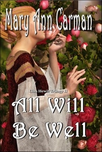  Mary Ann Carman - All Will Be Well - Clan Hewit Trilogy, #2.