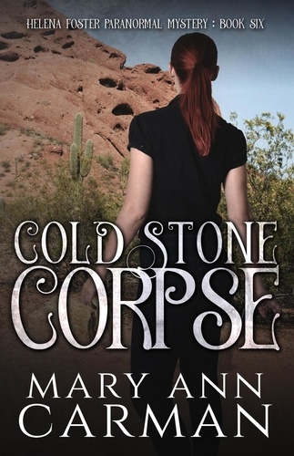  Mary Ann Carman - Cold Stone Corpse - Helena Foster Paranormal Mystery, #6.