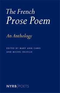 Mary Ann Caws et Michel Delville - The French Prose Poem.