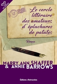 Livres en ligne téléchargement gratuit mp3 Le cercle littéraire des amateurs d'épluchures de patates par Mary Ann Shaffer, Annie Barrows CHM 9782365592116 (Litterature Francaise)