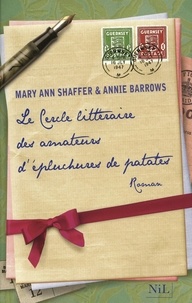 Téléchargez gratuitement kindle ebooks pc Le Cercle littéraire des amateurs d'épluchures de patates par Mary Ann Shaffer, Annie Barrows