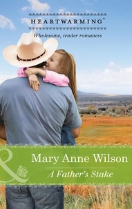 Mary Anne Wilson - A Father's Stake.