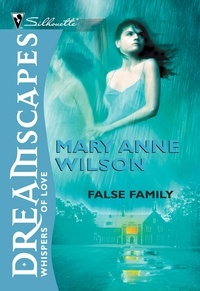 Mary Anne Wilson - False Family.