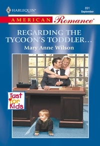 Mary Anne Wilson - Regarding The Tycoon's Toddler....