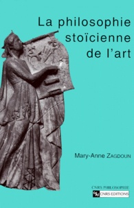 Mary-Anne Zagdoun - La philosophie stoïcienne de l'art.