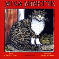 Mary Azarian et Carol-P Saul - Mina Minette. Un Livre Pour Apprendre A Compter.