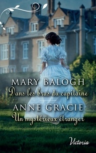  Mary Balogh et Anne Gracie - Dans les bras du capitaine - Un mystérieux étranger.