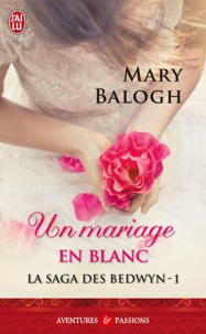 Mary Balogh - La saga des Bedwyn Tome 1 : Un mariage en blanc.