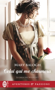 Mary Balogh - La saga des Westcott Tome 7 : Celui qui me charmera.