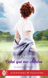 Mary Balogh - La saga des Westcott Tome 8 : Celui qui me chérira.