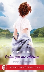 Mary Balogh - La saga des Westcott Tome 8 : Celui qui me chérira.