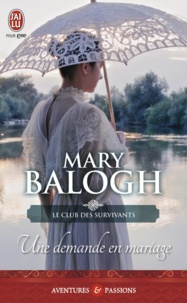 Mary Balogh - Le club des survivants Tome 1 : Une demande en mariage.