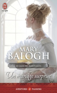 Mary Balogh - Le club des survivants Tome 2 : Un mariage surprise.
