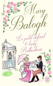 Mary Balogh - Le petit défaut de lady Rotherham.