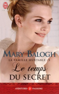 Mary Balogh - Les Huxtable Tome 5 : Le temps du secret.