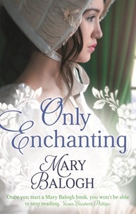 Mary Balogh - Only Enchanting.
