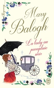 Mary Balogh - Regency  : La lady au parapluie noir.