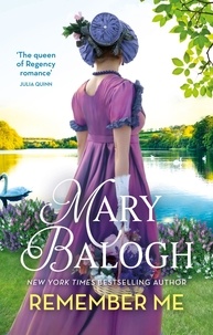 Mary Balogh - Remember Me - The passionately romantic new second-chance Regency romance in the Ravenswood series.