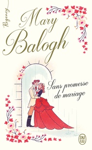 Mary Balogh - Sans promesse de mariage.