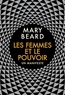 Mary Beard - Les femmes et le pouvoir - Un manifeste.