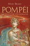 Mary Beard - Pompéi - La vie d'une cité romaine.