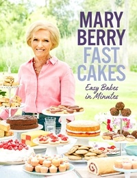 Mary Berry - Fast Cakes - Easy Bakes in Minutes.