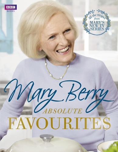 Mary Berry - Mary Berry's Absolute Favourites.