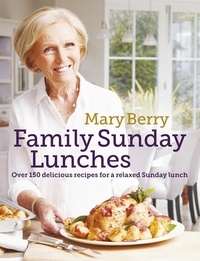 Mary Berry - Mary Berry's Family Sunday Lunches.