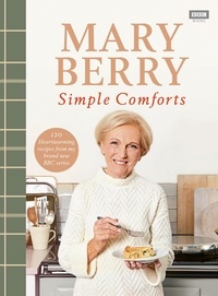 Mary Berry - Mary Berry's Simple Comforts.