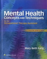 Mary Beth Early - Mental Health Concepts and Techniques for the Occupational Therapy Assistant.