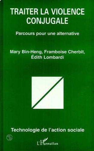 Mary Bin-Heng et Framboise Cherbit - Traiter la violence conjugale - Parcours pour une alternative.