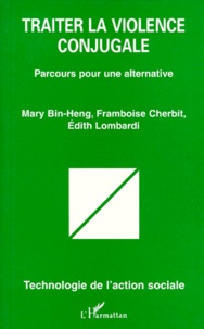 Mary Bin-Heng et Framboise Cherbit - Traiter la violence conjugale - Parcours pour une alternative.