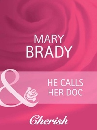 Mary Brady - He Calls Her Doc.