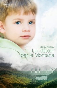 Mary Brady - Un détour par le Montana.