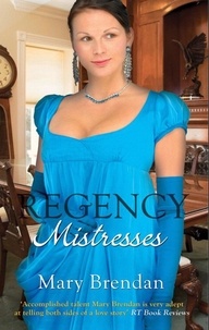 Mary Brendan - Regency Mistresses - A Practical Mistress / The Wanton Bride.