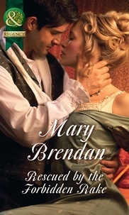 Mary Brendan - Rescued By The Forbidden Rake.